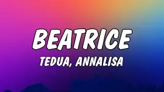 Tedua ft. Annalisa - Beatrice (Testo/Lyrics)