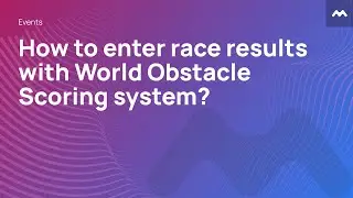 How To Enter Race Results With World Obstacle Scoring System?