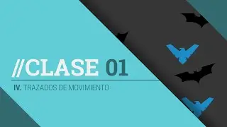 Clase 01 - IV. Trazados de Movimiento