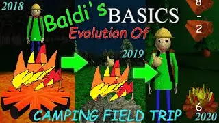 Evolution Of Camping Field Trip In Baldi's Basics