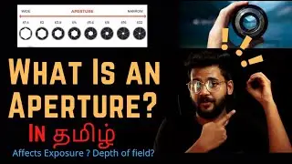 What is an Aperture in Photography? | Photography concepts series -02| தமிழ்  | Shan Moments
