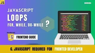 Loops in JavaScript | JavaScript For Frontend Development | Web Development Using HTML CSS In Hindi