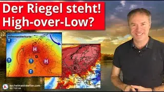 Der Hochdruckriegel steht! High-over-Low-Lage möglich