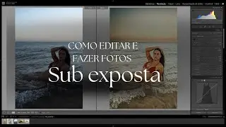 COMO EDITAR FOTOS EM ADOBE LIGHTROOM FOTOS SUB EXPOSTA, 4 dicas de como clicar pensado na edição.