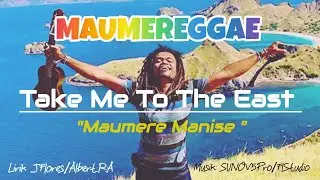 Reggae Take Me To The East(Maumere Manise)Lirik JFlores//Albert.RA.//Musik Arr SUNOV5PRO//FLStudio//
