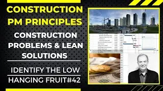 Construction Problems and Introduction to Lean Solutions, Construction PM Principles No. 42