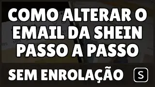 Como Alterar o Email da Shein