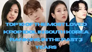 Top 10 Of The Most Loved Kpop Idol in South Korea