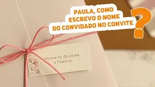 Como escrever o nome do convidado no convite de casamento.