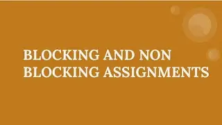 BLOCKING AND NON BLOCKING ASSIGNMENTS