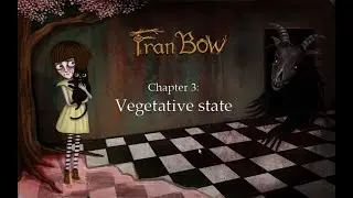 Fran Bow Chapter 3 - Vegetative State
