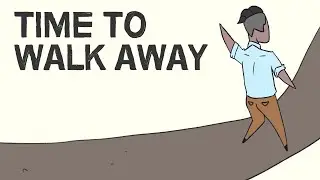 When to walk away