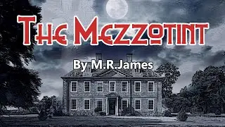 `THE MEZZOTINT` By M.R.James  #audiobook #ghoststories