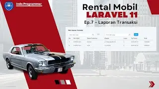 Aplikasi Rental Mobil Dengan Laravel 11 - Laporan Transaksi(Ep.7)