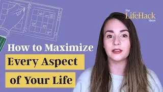 How to Maximize Every Aspect of Life And Improve Your Life Quality