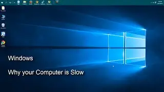 Windows - Why your Computer is Slow