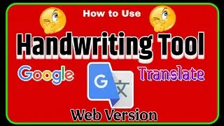 how to use handwriting tool in Google Translate web version| Google Translate web version Tips