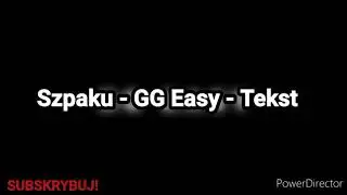 Szpaku - GG EASY - Tekst