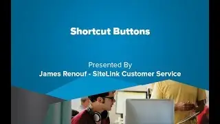 Shortcut Buttons - SiteLink Training Video