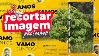 Recortar imagem no photoshop. Direto ao ponto!