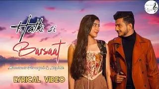 #halkisibarsaat Halki si barsaat (Lyrics) , Munawar Faruqui and Nazila #saajbhatt  #Dearmusic