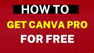 How to get canva pro for free - 5 Possible ways to get canva pro