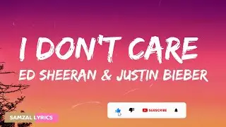 Ed Sheeran & Justin Bieber - I Don't Care (Lyrics)