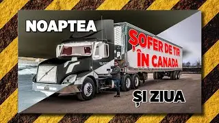 Șofer de TIR în Canada - De la noapte la zi