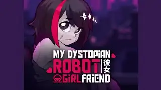 My Dystopian Robot Girlfriend | Android y PC | Español