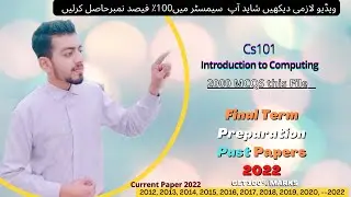 Cs101 Final term Exam Preparation 2022 |  Cs101 Past papers | Cs101 Preparation final exam 2022