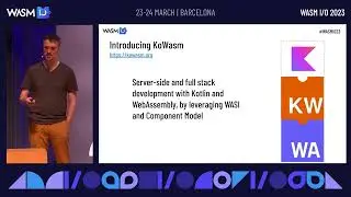 Introducing Kotlin/Wasm by Zalim Bashorov & Sébastien Deleuze @ Wasm I/O 2023