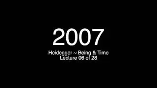 06 of 28 Heidegger's Being & Time   Hubert Dreyfus   2007