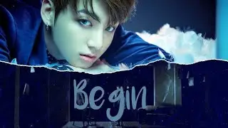 Jungkook - Begin Vostfr + Romaji [FMV]