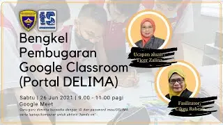 Bengkel Pembugaran Google Classroom & Aplikasi Untuk PdPR