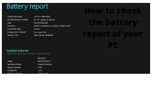 How to check the battery health || report of your PC || Windows 10 || 11