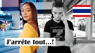 Une Thaïlandaise me quitte...!!! (  j'arrête tout... ) 🇹🇭