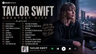 Taylor Swift Greatest Hits Playlist - Best Songs Collection (Full Album)