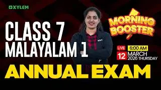 Class 7 Annual Exam 2026 : Malayalam 1 / Morning Booster | Xylem Class 7