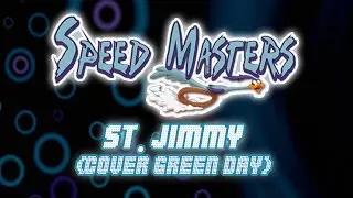 St. Jimmy (Cover Green Day) | Speed Masters
