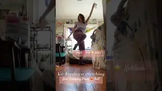 kat dancing n stretching join me