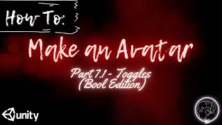 How To Make A VRChat Avatar Series: Part 7.1 ~ Toggles (Bool Edition)