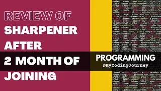 Honest Review of Sharpener tech after 2 Months of joining | Pay after Placement | My coding Journey