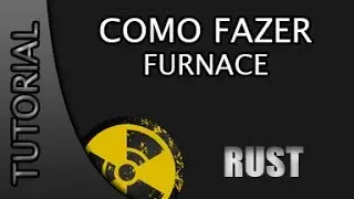 RUST: Como fazer Furnace no Rust