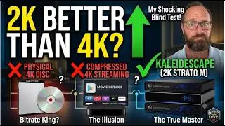 Is 2K Actually Better Than 4K? Kaleidescape Strato M vs. Streaming vs. 4K Disc