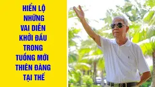Hiển Lộ Những Vai Diễn Khởi Đầu Trong Tuồng Mới Thiên Đàng Tại Thế