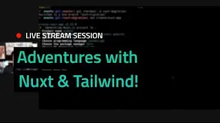 Adventures with Nuxt & Tailwind!