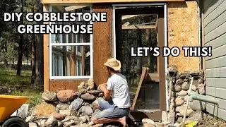 DIY Greenhouse In progress | Cobblestone Installation on External Walls