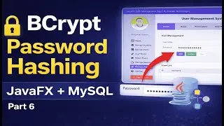 Part 6 | User Management System in JavaFX & MySQL |  BCrypt Password Hashing & Secure Storage
