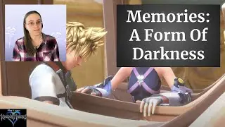 Memory And Its Tie To Darkness | Kingdom Hearts Theory