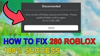 How To Fix Error 280 Roblox | 100% Success